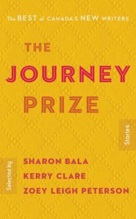 The Journey Prize Stories 30 by Sharon Bala