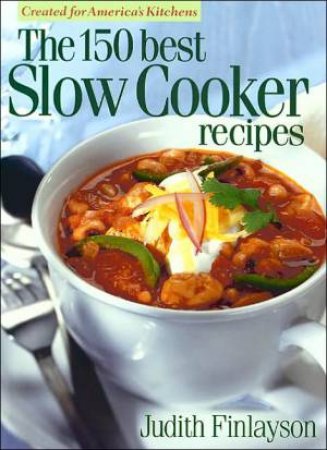 150 Best Slow Cooker Recipes by FINLAYSON JUDITH