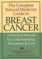 Complete Natural Medicine Guide to Breast Cancer