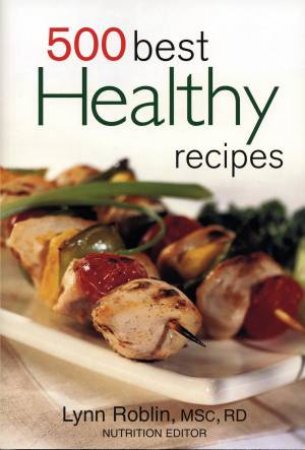 500 Best Healthy Recipes by ROBLIN LYNN