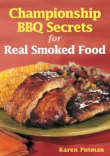 Championship BBQ Secrets for Real Smoked Food