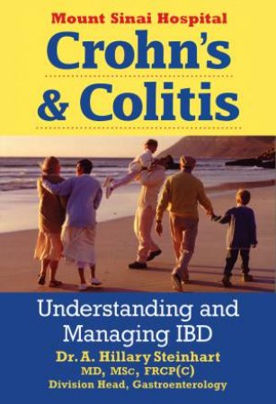 Crohn's And Colitis: Understanding And Managing IBD by Hilary Steinhart