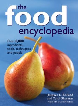 Food Encyclopedia by ROLLAND J & SHERMAN C