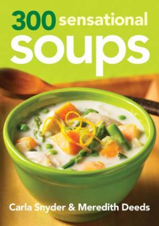 300 Sensational Soups by DEEDS M & SNYDER C