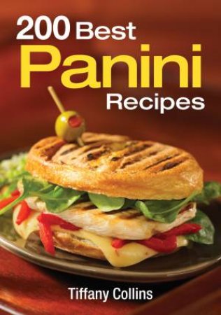 200 Best Panini Recipes by COLLINS TIFFANY