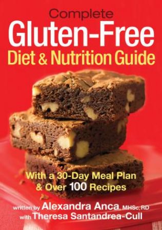 Complete Gluten-free Diet and Nutrition Guide by ANCA & SANTANDREA-CULL