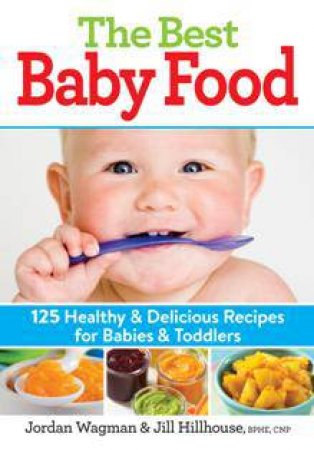 Best Baby Food by WAGMAN JORDAN AND HILLHOUSE JILL