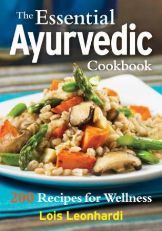 Essential Ayurvedic Cookbook by LAURA CIPULLO