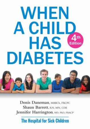 When A Child Has Diabetes by Daneman Denis & Shaun Barrett & Jennifer Harrington