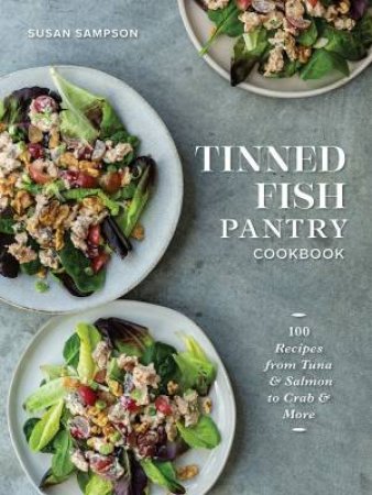 Tinned Fish Pantry Cookbook by Susan Sampson