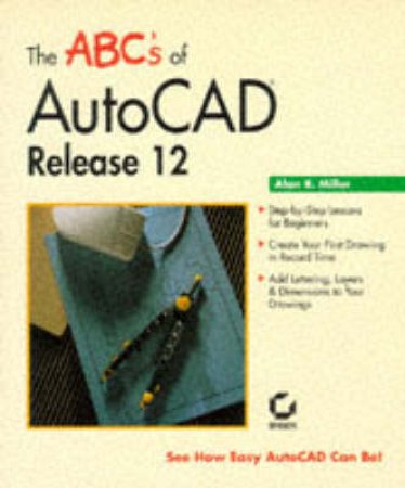 ABC's of AutoCAD Release 12 by Miller