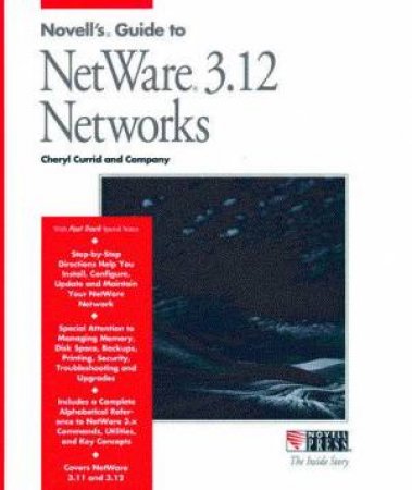 Novell's Guide To NetWare 3.12 Networks by Cheryl Currid & Craig Gillett