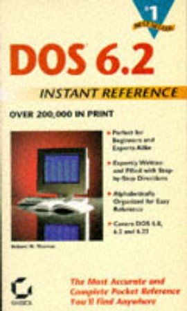 DOS 6.2 Instant Reference by Robert M Thomas