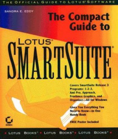 The Compact Guide To Lotus SmartSuite by Sandra E Eddy