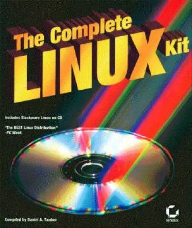 The Complete Linux Kit by Daniel A Tauber