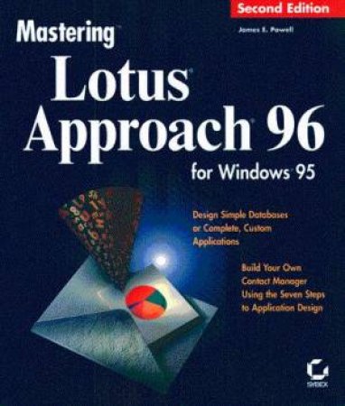 Mastering Lotus Approach 96 For Windows 95 by James E Powell