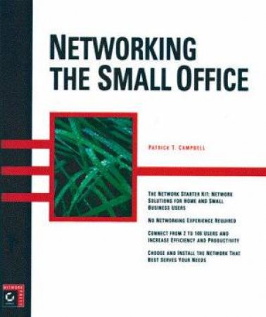 Networking The Small Office by Patrick T Campbell