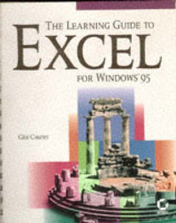 Learning Guide To Excel For Windows 95 by Gini Courter