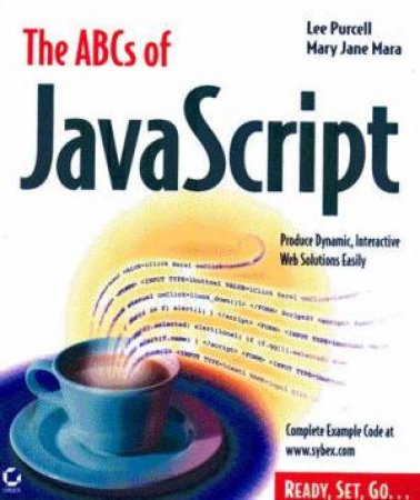 ABC's Of Javascript by Lee Purcell & Mary Jane Mara