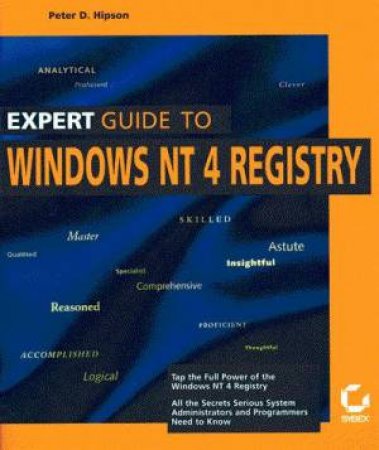 Expert Guide To Windows NT 4 Registry by Peter D Hipson