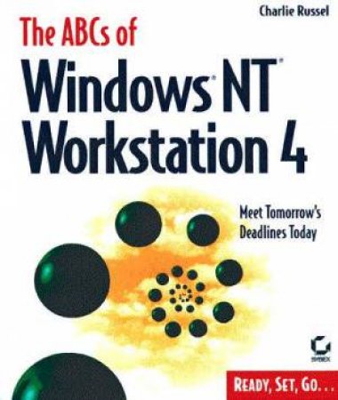 The ABCs Of Windows NT Workstation 4 by Charlie Russel