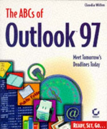 The ABCs Of Outlook 97 by Claudia Willen