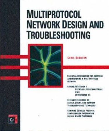 Multiprotocol Network Design And Troubleshooting by Chris Brenton