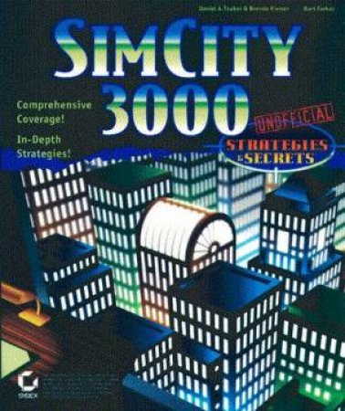 SimCity 3000 Unofficial Strategies & Secrets by Daniel A Tauber & Brenda Kienan