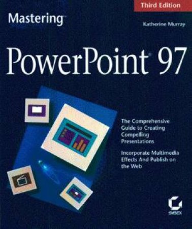 Mastering PowerPoint 97 by Katherine Murray