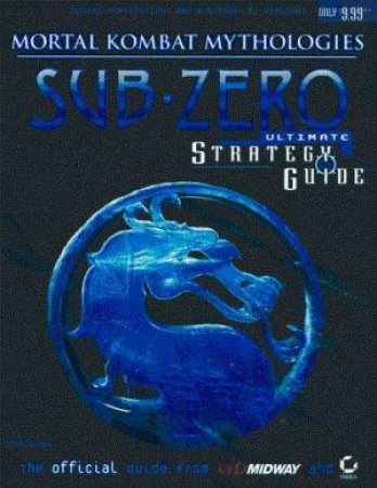 Mortal Kombat Mythologies: Sub-Zero Ult Stratgy Gde Official by Mooney