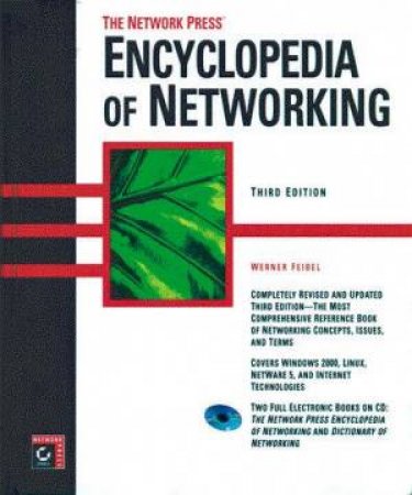 The Network Press Encyclopedia Of Networking by Werner Feibel