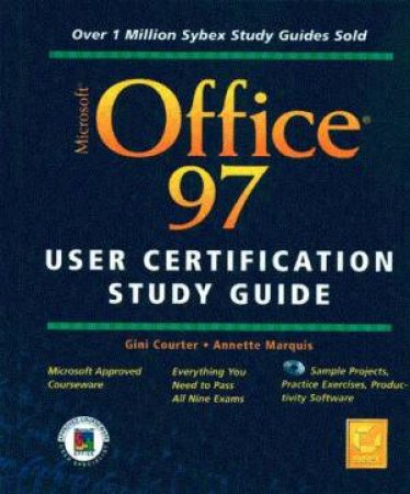 Microsoft Office 97 User Certification Study Guide by Gini Courter & Annette Marquis