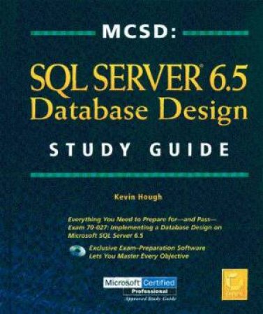 MCSD Study Guide: SQL Server 6.5 Database Design by Kevin Hough