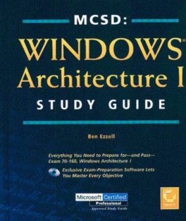 MCSD Study Guide: Windows Architecture I by Ben Ezzell