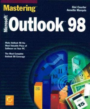 Mastering Microsoft Outlook 98 by Gini Courter & Annette Marquis