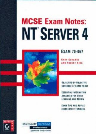 MCSE Exam Notes: NT Server 4 by Gary Govanus & Robert King