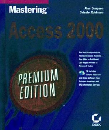 Mastering Access 2000 - Premium Edition by Alan Simpson & Celeste Robinson