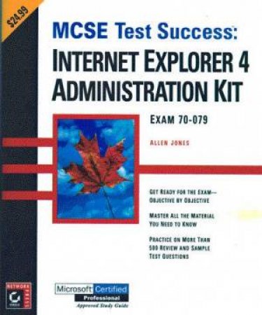 MCSE Test Success: Internet Explorer 4 Administration Kit by Allen Jones