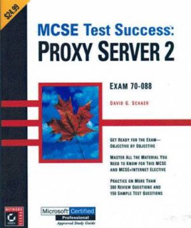 MCSE Test Success: Proxy Server 2 by David G Schaer