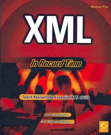 XML In Record Time by Natanya Pitts