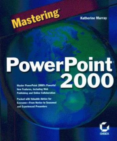 Mastering PowerPoint 2000 by Katherine Murray