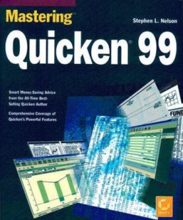 Mastering Quicken 99 by Stephen L Nelson