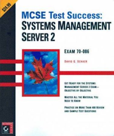 MCSE Test Success: Systems Management Server 2 by David G Schaer