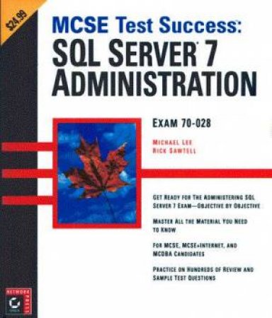 MCSE Test Success : SQL Server 7 Administration by Michael Lee & Rick Sawtell