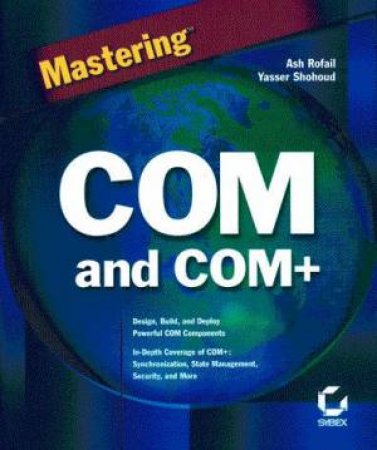 Mastering COM And COM+ by Yasser Shohoud & Ash Rofail