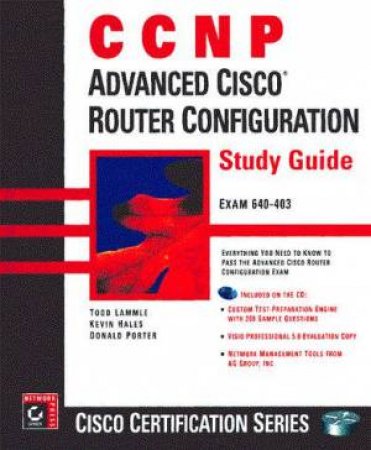 CCNP Study Guide: Advanced Router Configuration by Todd Lammle & Kevin Hales & Donald Porter