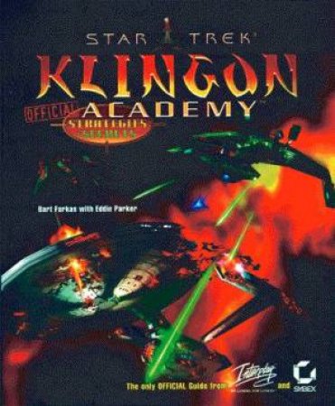 Star Trek: Klingon Academy Official Strategies & Secrets by Bart Farkas & Eddie Parker