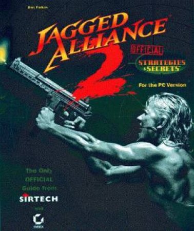 Jagged Alliance 2 Official Strategies & Secrets by Bart Farkas