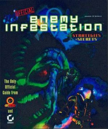 Official Enemy Infestation Strategies & Secrets by Jason D'Aprile