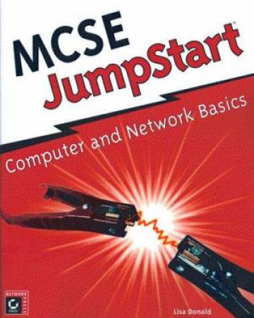 MCSE JumpStart: Computer & Network Basics by Lisa Donald